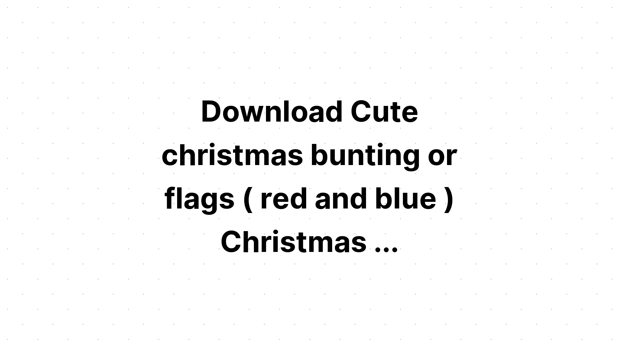 Download Christmas Bunting Clipart SVG File